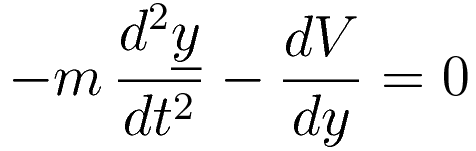 -m\,\frac{d^2\underline{y}}{dt^2}-\frac{dV}{dy} = 0