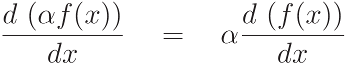 \frac{ d \ (\alpha f(x))}{dx} = \alpha \frac{d \ (f(x))}{dx}