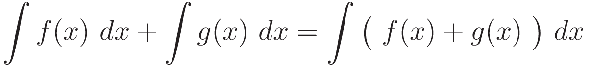 \int f(x) \ dx + \int g(x) \ dx = \int \big( \ f(x) + g(x) \ \big) \ dx