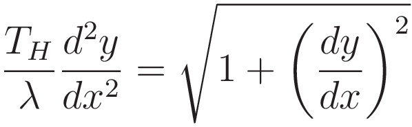 \frac{T_H}{\lambda}\frac{d^2y}{dx^2} = \sqrt{1 + \left(\frac{dy}{dx}\right)^2}