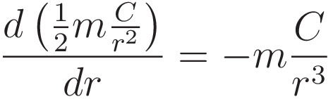 \frac{d \left( \tfrac{1}{2}m \frac{C}{r^2} \right) }{dr} } = -m \frac{C}{r^3}