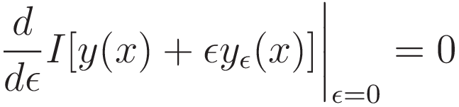 \frac{d}{d\epsilon} I[y(x) + \epsilon y_{\epsilon}(x)] \bigg\rvert_{\epsilon=0} = 0