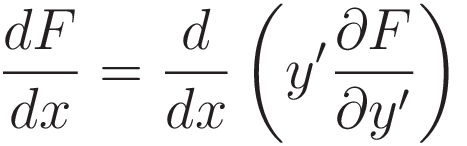 \frac{dF}{dx} = \frac{d}{dx} \left( y' \frac{\partial F}{\partial y'} \right)