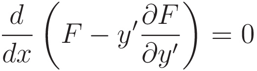 \frac{d}{dx} \left(F - y' \frac{\partial F}{\partial y'} \right) = 0