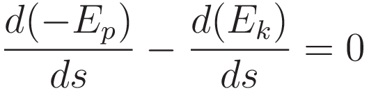 \frac{d(-E_p)}{ds} - \frac{d(E_k)}{ds} = 0